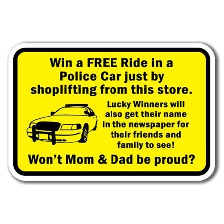 Signmission Win FREE Ride in Police Car by shoplifting in this store Sign 12inx18in, A-1218 Shoplifting - Win Fr A-1218 Shoplifting  - Win a Fr